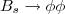 $ B_{s}\rightarrow \phi \phi$