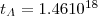 $ t_{\Lambda}=1.46 10^{18}$