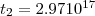 $ t_{2}=2.97 10^{17}$