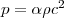 $ p=\alpha\rho c^{2}$