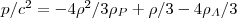 $ p/c^{2}=-4\rho^{2}/3\rho_{P}+\rho/3 - 4\rho_{\Lambda}/3$