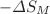 $ -\Delta S_{M}$