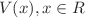 $ V(x),x \in R$