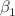 $ \beta_{1}^{}$