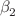$ \beta_{2}^{}$