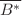 $\overline{B^{\ast}}$