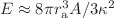 $E\approx 8\pi r_{\rm a}^{3}A/3\kappa^{2}$