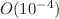 $ {O}(10^{-4})$