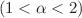 $(1 < \alpha < 2)$