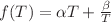 $f(T)=\alpha T+\frac{\beta}{T}$