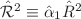 $ \hat{\mathcal{R}}^{2} \equiv \hat{\alpha}_{1}\hat{R}^{2}$
