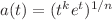 $a(t) = (t^{k} e^{t})^{1/n}$