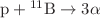 $ {\rm p}+{}^{11}{\rm B}\rightarrow 3\alpha$