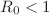 $ {R}_0 < 1$