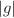 $ \vert g\vert$