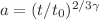 $ a= (t/t_0)^{2/3\gamma}$