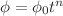 $ \phi=\phi_0 t^n$