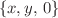 $$ \{ x,y,\,0\} $$