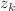 $$z_k$$
