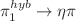 $$\pi _{1}^{hyb}\rightarrow \eta \pi $$