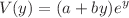 $$V(y)=(a+by)e^{y}$$