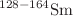 $$ ^{128-164}\text {Sm}$$