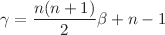$$\gamma =\frac{n(n+1)}{2}\beta +n-1$$