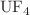$$ {\text{UF}}_{4} $$