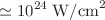 $$\simeq 10^{24}\;\mathrm {W/cm}^2$$