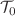 $$\mathcal {T}_0$$