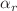 $$\alpha_{r}$$