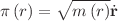 $$\varvec{\pi }\left( r\right) =\sqrt{ m\left( r\right) }\dot{\mathbf {r}}$$