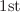 $$1\mathrm{st}$$