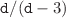 $$\mathtt {d}/(\mathtt {d}-3)$$