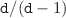 $$\mathtt {d}/(\mathtt {d}-1)$$