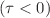$$\left( {\tau < 0} \right)$$