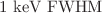 $$1\ \mathrm {keV\ FWHM}$$