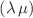 $$(\lambda \,\mu )$$