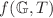 $$f({\mathbb {G}}, T)$$