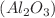 $$\left( {Al_{2} O_{3} } \right)$$