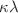 $$\kappa \lambda $$