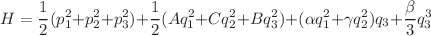 $$ H = \frac{1}{2} (p_1 ^2 + p_2 ^2 + p_3 ^2) +\frac{1}{2} (A q_1 ^2 + C q_2 ^2 + B q_3 ^2) + (\alpha q_1 ^2 + \gamma q_2 ^2)q_3 + \frac{\beta }{3}q_3 ^3 $$