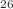 $$^{26}$$