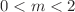 $$0<m<2$$