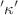 $$^{\prime }\kappa ^{\prime }$$
