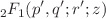 $$\,_2F_1(p', q'; r'; z)$$