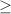 $$\ge$$