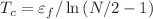 $$T_{c} = \varepsilon_{f} /\ln \left( {N/2 - 1} \right)$$