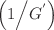 $$\left( {{1 \mathord{\left/ {\vphantom {1 {G^{^{\prime}} }}} \right. \kern-\nulldelimiterspace} {G^{^{\prime}} }}} \right)$$