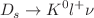 $${D_s} \rightarrow {K^0}{l^ + }\nu$$